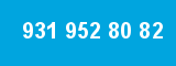 931 952 80 82 931 952 80 82